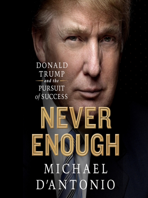 Title details for Never Enough by Michael D'Antonio - Available